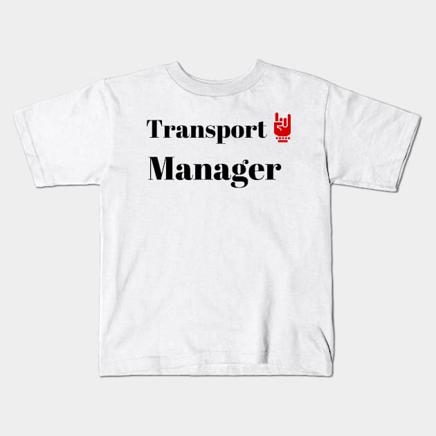 Transport Manager Kids T-Shirt by ArtMomentum